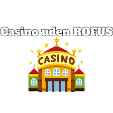 Nye Casino Uden ROFUS Spil Sikkert og Ansvarligt