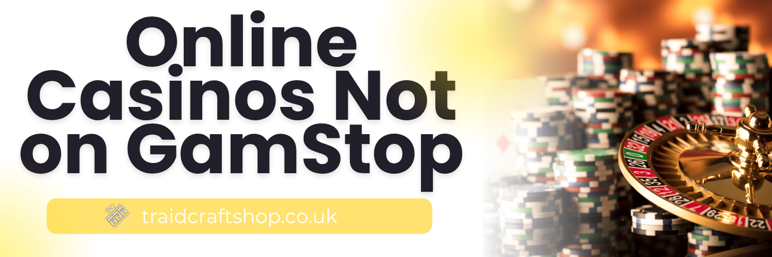 Discovering UK Casinos Not Registered with GamStop -1720803184